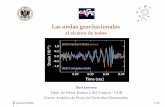 Las ondas gravitacionales - La Madraza – Centro de Cultura … · 2016-05-17 · • 1936: Einstein y Rosen argumentan que ondas gravitacionales no existen (como solucion´ exacta)