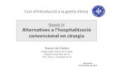 Sessió IV Alternatives a l’hospitalització convencional en ... · Avantatges i inconvenients 14. La CMA es pot organitzar en 5 tipus d’ Unitats: • Unitat integrada controlada