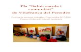 Pla “Salut, escola i comunitat” de Vilafranca del Penedès · Pla “Salut, escola i comunitat” de Vilafranca del Penedès . Catàleg de recursos educatius. Curs escolar 2017-2018