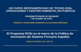 El Programa ROM en el marco de la Política de Innovación ... · •Implantación de info-estructura y sistemas de comunicaciones para la administración y gestión de los puertos
