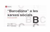 “Barcelona” a les xarxes socials · PDF file “Barcelona” a les xarxes socials Informe anual 2016 L’informe anual sobre les Xarxes Socials Barcelona es desenvolupa per tal