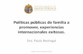 Políticas públicas de familia a promover, experiencias ...politicaspublicas.uc.cl/wp-content/.../06/Presentación-Paula-Bedregal… · Políticas públicas de familia a promover,