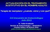Hospital Italiano de Buenos Aires - ACTUALIZACIÓN …...Los efectos del TRT sobre el tejido prostático, en hombres adultos Un estudio randomizado • 40 hombres de 44 a 78 años.