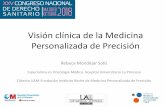 Visión clínica de la Medicina Personalizada de Precisión · Visión clínica de la Medicina Personalizada de Precisión Rebeca Mondéjar Solís . Especialista en Oncología Médica.