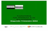 Colombia Un Vistazo a la Economía · Colombia Un Vistazo a la Economía Segundo Trimestre 2004 2 Colombia registró un desempeño económico favorable en lo corrido de 2004, tendencia