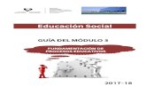 GUÍA DEL MÓDULO 3 - UPV/EHU · GRADO DE EDUCACIÓN SOCIAL MÓDULO 3: Fundamentación de procesos educativos 5 ESTRUCTURA DEL MÓDULO 3 La estructura del módulo contempla el desarrollo