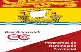 N ew Brunswick P rog ramas de Nominaci n P ro vincial · criterios del PNP de New Brunswick Express, incluyendo un examen de idioma válido y actual, una evaluación de credenciales