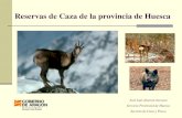 Reservas de Caza de la provincia de Huesca · HUESCA. Las Reservas de Caza en Aragón. Reservas de caza en Huesca: Los Valles 37.535 Viñamala 45.062 Los Circos 25.294 Benasque 23.913