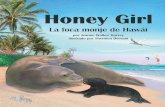 Honey Girl - Arbordale Publishing€¦ · En Hawái, cualquiera que vea a una foca monje se siente con mucha suerte. Esos mamíferos marinos están en peligro de extinción y la mayoría
