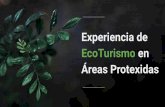 EcoTurismo en Experiencia de Áreas Protexidas · 10) Para os turistas é unha experiencia significativa enriquecedora. 11) Require un seguimento constante das súas incidencias para
