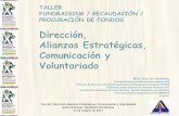 Dirección, Alianzas Estratégicas, Comunicación y Voluntariado · 2017-10-09 · TALLER: Dirección, Alianzas Estratégicas, Comunicación y Voluntariado Santo Domingo, República