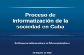 Presentación de PowerPoint · nacional de aplicaciones y servicios informáticos 6to Congreso Latinoamericano Proceso de Informatización de la sociedad en Cuba de Telecomunicaciones.