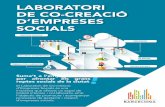 LABORATORI DE CO-CREACIÓ D’EMPRESES SOCIALS · 2019-01-09 · treball intensiu i col·laboratiu amb l’objectiu de promoure i acompanyar processos de gestació i creació d’empreses