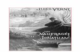 Los náufragos del Jonathan - Julio Verne · Julio Verne murió el 24 de marzo de 1905. Su obra, sin embargo, no iba a cerrarse en dicha fecha. El autor había dejado una serie de