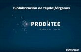 Biofabricación de tejidos/órganos - Portal Web de ITEMAS · implementación de una línea de biofabricación de “órganos” (OBL)* que cubra: o El desarrollo celular: clasificadores,