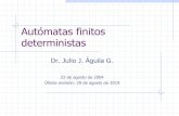 Autómatas Finitos Deterministasjaguila/Compilers/T06_Slides_AFD.pdf · 29/08/2019 Autómatas finitos deterministas 16 Conversión de un AFN en AFD Construcción de subconjuntos de