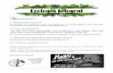 Ecología Integral · Ecología Integral 1. Objetivo del encuentro Aproximarse al concepto de ―crisis socio-ambiental‖ y ―ecología integral‖, para responder comunitariamente