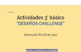 “DESAFÍOS CHALLENGE” Actividades 3° básicocolegioarrupe.cl/wp-content/uploads/2020/05/... · 3. Cierren los ojos y escuchen atentamente cada una de las preguntas. 4. Respondan