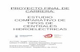 PROYECTO FINAL DE CARRERA: ESTUDIO COMPARATIVO DE …invenio2.unizar.es/record/6240/files/TAZ-PFC-2011-415.pdf · Centrales de agua fluyente o de canal en derivación. En este tipo