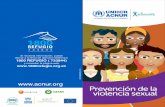 Prevención de la violencia sexual - ACNUR · VIOLENCIA SEXUAL= URGENCIA MÉDICA La violencia sexual es una urgencia médica que requiere atención inmediata para prevenir o tratar