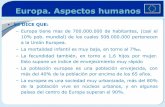 Europa. Aspectos humanosmegustalageografia.weebly.com/uploads/2/3/9/9... · Europa. Aspectos humanos • SE DICE QUE: –Europa tiene mas de 700.000.000 de habitantes, (casi el 10%