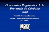 Economías Regionales de la Provincia de Córdoba 2012turello.com.ar/wp-content/uploads/2012/08/CPCE.-Economías-Region… · Economías Regionales de la Provincia de Córdoba 2012