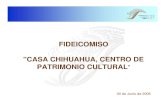 FIDEICOMISO CASA CHIHUAHUA, CENTRO DE PATRIMONIO …2006-2012.funcionpublica.gob.mx/pt/obligaciones_transparencia_art… · “Fideicomiso Casa Chihuahua Centro de Patrimonio Cultural”