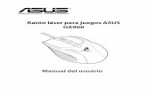 Ratón láser para juegos ASUS GX900dlsvr04.asus.com/.../GX900/S5887_ASUS_GX900_Gaming_Mouse.pdf · 2015-06-23 · juegos ASUS GX900 al puerto USB de su ordenador. El programa detectará
