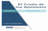 El Credo de los Apóstoles - Thirdmilles.thirdmill.org/seminary/manuscripts/ElCredoDeLos...El don de la salvación es uno de los júbilos más grandes de la vida cristiana. Muchos