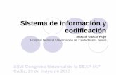 Sistema de información y codificación · digital y gestión del conocimiento Para todo ello: interoperabilidad semántica que se basa en intercambio de información estructurada