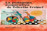 La pedagogía cooperativa de Célestin Freinet...partir del siglo XVII. Se fundamenta en la consulta de La cues-tión escolar. Críticas y alternativas, de Jesús Palacios (1989)1,