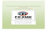 Federación Extremeña de Montaña y Escaladafexme.com/wp-content/uploads/Proyecto FEXME 2016.pdf · Pierre de Coubertain s/n Pabellón Multiusos "Ciudad de Cáceres ... 2. Club de