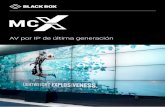 AV por IP de última generación - bbnscdn.azureedge.net€¦ · MCX es la solución de AV por IP de última generación de Black Box. MCX distribuye y extiende audio y vídeo 4K