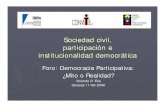 Sociedad civil, participación e institucionalidad democrática¿Por qué una democracia participativa? Si la democracia es voluntad ciudadana, protección de libertades y ejercicio