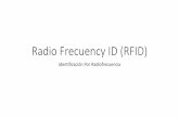 Radio Frecuency ID (RFID) · Tecnologías basadas en RFID •Basado en etiquetas: en esta se requiere que el objetivo lleve una etiqueta, por ejemplo una etiqueta activa que continuamente