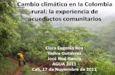 Cambio climático en la Colombia rural: la experiencia de ......Desafíos para los acueductos rurales en el siglo XXI Pobreza en la zona rural 62,1% vs 45% zona urbana Cambio climático: