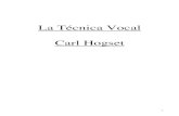 La Técnica Vocal Carl Hogset - Coro Semicirculocorosemicirculo.es/sites/default/files/partituras/La voz de Carl.pdf · Pero antes de empezar el calentamiento de la voz es aconsejable