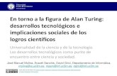 En torno a la figura de Alan Turing: desarrollos ...ocw.uc3m.es/humanidades/alan-turing/material-de... · •La ciencia y la tecnología tienen hoy en día una presencia y una influencia