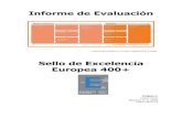 Sello de Excelencia Europea 400+...Modelo EFQM, se han identificado una serie de puntos fuertes y áreas de mejora que la organización podría considerar para continuar avanzando