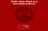 TOUM - Tablón Oficial de la Universidad de Murcia · Tablón Oficial de la Universidad de Murcia 21. Conclusiones. Conclusiones •A punto de cumplir el primer año de vída 1 de