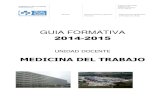 GUIA FORMATIVA 2014-2015 - Rioja Salud · III. RECURSOS DE LA UNIDAD DOCENTE La Unidad Docente de Medicina del Trabajo de La Rioja se constituyó en febrero de 2006, siendo acreditada