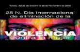 25 N. Día Internacional de eliminación de la · En apoyo al día 25 de Noviembre “Día Internacional de la eliminación de la violencia contra la mujer”, la Asocia-ción de