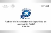 Centro de instrucción de seguridad de la aviación (astc) CIIASA · 2013-08-30 · Centro de instrucción de seguridad de la aviación (astc) CIIASA . Índice. 1. Antecedentes. 2.