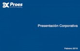 Presentación Corporativa - PROES · Presentación Corporativa ... PROES es una ingeniería internacional y multidisciplinar, fundada en 1971, que desde 2015 forma parte del grupo