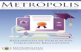 Que la Revista de Estudios Globales · 2020-07-05 · Que la Revista de Estudios Globales Universitarios “Metrópolis” es el mecanismo oficial para la difusión de conocimientos