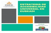 Estrategia de Accesibilidad Universal en Euskadi....Estrategia de Accesibilidad Universal en Euskadi. 8 “son todavía muchas las personas en Euskadi que no ven garantizado su derecho