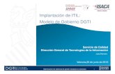 Implantación de ITIL: Modelo de Gobierno DGTI · Implantación de ITIL: Modelo de Gobierno DGTI Optimización de sistemas de gestión basados en procesos 1 Valencia,20 de junio de