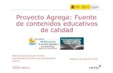 Proyecto Agrega: Fuente de contenidos educativos de calidad · Sanidad en Red DNI Electrónico Contenidos Digitales Servicio de Pago Telemático Concienciación y Dinamización. Internet