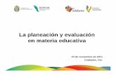 La planeación y evaluación en materia educativadgece.sev.gob.mx/docs/reunion_upece/Presentacion Coatepec Educ… · en materia educativa 23 de noviembre de 2011 Coatepec, Ver. Temas