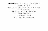 FONDO: COLEGIO DE SAN NICOLÁSdirecciondearchivos.umich.mx/wp-content/uploads... · Carpeta 2 Signatura: Caja Expediente 1 2 29/07/1835 Fojas 137 fojas escritas y 16 en blanco Tipo